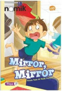 Image of Miror, miror : dunia lain dibalik cermin