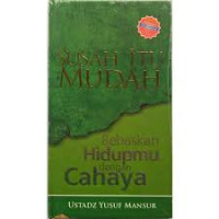 Image of Susah Itu Mudah: Bebaskan hidupmu dengan cahaya